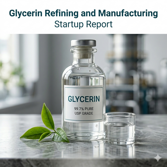 Glycerin Refining and Manufacturing Startup Report